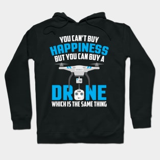 You Can't Buy Happiness But You Can Buy A Drone Hoodie